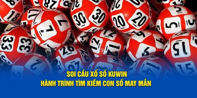 soi cầu xổ số Kuwin